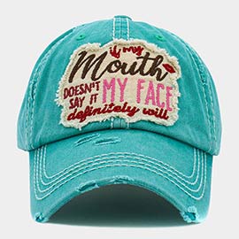 If My Mouth Doesn't Say It My Face Definitely Will Message Vintage Baseball Cap