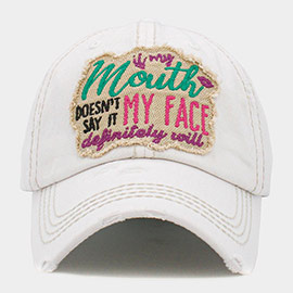 If My Mouth Doesn't Say It My Face Definitely Will Message Vintage Baseball Cap