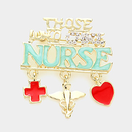 Those Who Care Nurse Message Pin Brooch