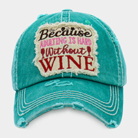 BECAUSE ADULTING IS HARD WITHOUT WINE Vintage Baseball Cap